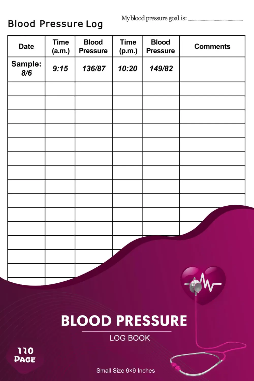 Blood Pressure Log Book: Simple Daily Blood Pressure Log | Keeping track of your blood pressure readings over time | Small Size 110 Pages (6" x 9" Inches)
